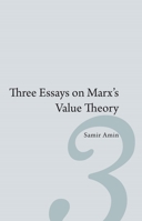 Three Essays on Marx's Value Theory 1583674241 Book Cover