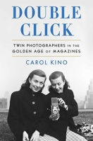 Double Click: Twin Photographers in the Golden Age of Magazines 1982113049 Book Cover