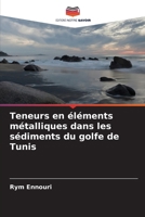Teneurs en éléments métalliques dans les sédiments du golfe de Tunis (French Edition) 6209035167 Book Cover