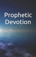 Prophetic Devotion 1692817167 Book Cover