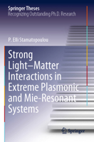 Strong Light-Matter Interactions in Extreme Plasmonic and Mie-Resonant Systems 3031679091 Book Cover