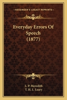 Everyday Errors Of Speech 1164639463 Book Cover