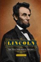 Lincoln: The Man Who Saved America 1435165349 Book Cover