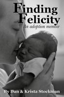 Finding Felicity: An Adoption Memoir 1737118629 Book Cover