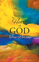 The Heart of God True Worship B0BX91P6S6 Book Cover