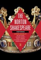 The Norton Shakespeare, Based on the Oxford Edition: Histories 0393931420 Book Cover