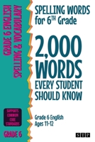 Spelling Words for 6th Grade: 2,000 Words Every Student Should Know (Grade 6 English Ages 11-12) 1912956322 Book Cover