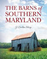 The Barns of Southern Maryland 1456510347 Book Cover