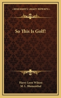 So This Is Golf! 1432593064 Book Cover