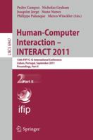 Human-Computer Interaction -- INTERACT 2011: 13th IFIP TC 13 International Conference, Lisbon, Portugal, September 5-9, 2011, Proceedings, Part II 3642237703 Book Cover