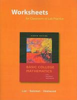 Worksheets for Classroom or Lab Practice for Basic College Mathematics 0321574702 Book Cover