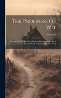 The Progress Of Wit: A Caveat, For The Use Of An Eminent Writer [a. Pope]. By A Fellow Of All Souls [a. Hill. In Verse.] 1022261479 Book Cover