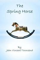 The Spring Horse 1441490396 Book Cover