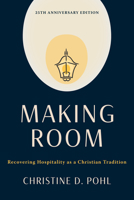 Making Room, 25th anniversary edition: Recovering Hospitality as a Christian Tradition 0802883818 Book Cover