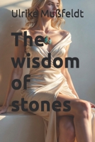 The wisdom of stones. B0FCS43W11 Book Cover