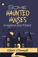 Some Haunted Houses of England and Wales 9359837164 Book Cover