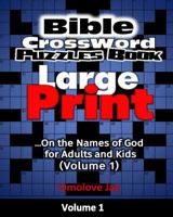 Bible Crossword Puzzles Book Large Print: On the Names of God for Adults and Kids (Volume 1): A Bible Brain Game Series Book 1548652717 Book Cover