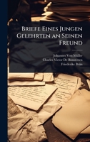 Briefe Eines Jungen Gelehrten an Seinen Freund (German Edition) 1023706040 Book Cover
