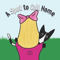 A Spot to Call Home 0578738147 Book Cover