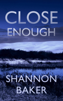 Close Enough 1648750591 Book Cover