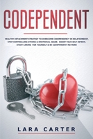 Codependent: Healthy detachment strategy to overcome codependency in relationship, defeat controlling others and stop emotional abuse. Exercises to boost your self esteem, and be codependent no more 1914263006 Book Cover