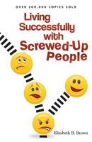 Living Successfully with Screwed-Up People 080073288X Book Cover