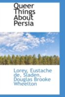 Queer Things About Persia 1018280758 Book Cover