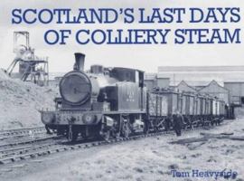 Scotland's Last Days of Colliery Steam 1840332301 Book Cover