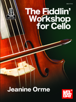 The Fiddlin' Workshop for Cello 1513468146 Book Cover