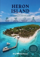 Heron Island: The Complete Visitor Guide (Travel Guides) 1764673239 Book Cover