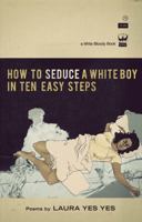 How to Seduce a White Boy in Ten Easy Steps 1935904167 Book Cover