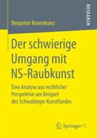 Der Schwierige Umgang Mit NS-Raubkunst: Eine Analyse Aus Rechtlicher Perspektive Am Beispiel Des Schwabinger Kunstfundes 3658166878 Book Cover