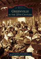 Greenville in the 20th Century 0738599115 Book Cover