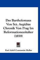 Des Bartholomaus Von Sct. Aegidius Chronik Von Prag Im Reformationszeitalter (1859) 1166762866 Book Cover