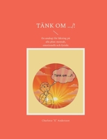 Tänk om .../!: En analogi för läkning på alla plan: mentalt, emotionellt och fysiskt (Swedish Edition) 9181142919 Book Cover