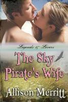 The Sky Pirate's Wife 1477478884 Book Cover
