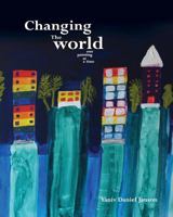 Changing the World - One Painting at a Time 1451547013 Book Cover