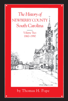 The History of Newberry County, South Carolina, 1749-1860 0872497771 Book Cover
