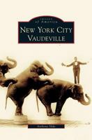 New York City Vaudeville (Images of America: New York) 0738545627 Book Cover