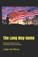 The Long Way Home: Returning America to Her Founding Christian Principles B0942HCF3L Book Cover