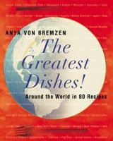 The Greatest Dishes!: Around the World in 80 Recipes 0060197315 Book Cover