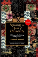 Repairing the Quilt of Humanity: A Metaphor for Healing and Reparatoin 1704537495 Book Cover