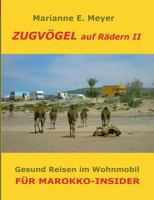 Zugvögel auf Rädern II: Für Marokko-Insider - Gesund Reisen im Wohnmobil 3734788854 Book Cover