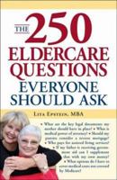 The 250 Eldercare Questions Everyone Should Ask 1598698907 Book Cover