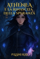 Athenea e la rinascita della speranza (Italian Edition) B0F9DS83C9 Book Cover