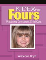 KIDEX For Four's: Practicing Competent Child Care (KIDEX For...) 1418012742 Book Cover