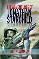 The Adventures of Jonathan Starchild 1534724117 Book Cover
