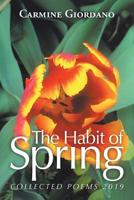 The Habit of Spring : Collected Poems 2019 179604153X Book Cover