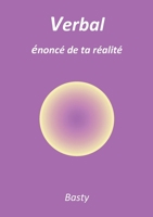 Verbal: énoncé de ta réalité 2322520276 Book Cover