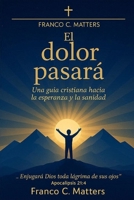 El dolor pasará (Spanish Edition) B0F7V3H8TS Book Cover